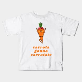 Carrots gonna carratate Kids T-Shirt